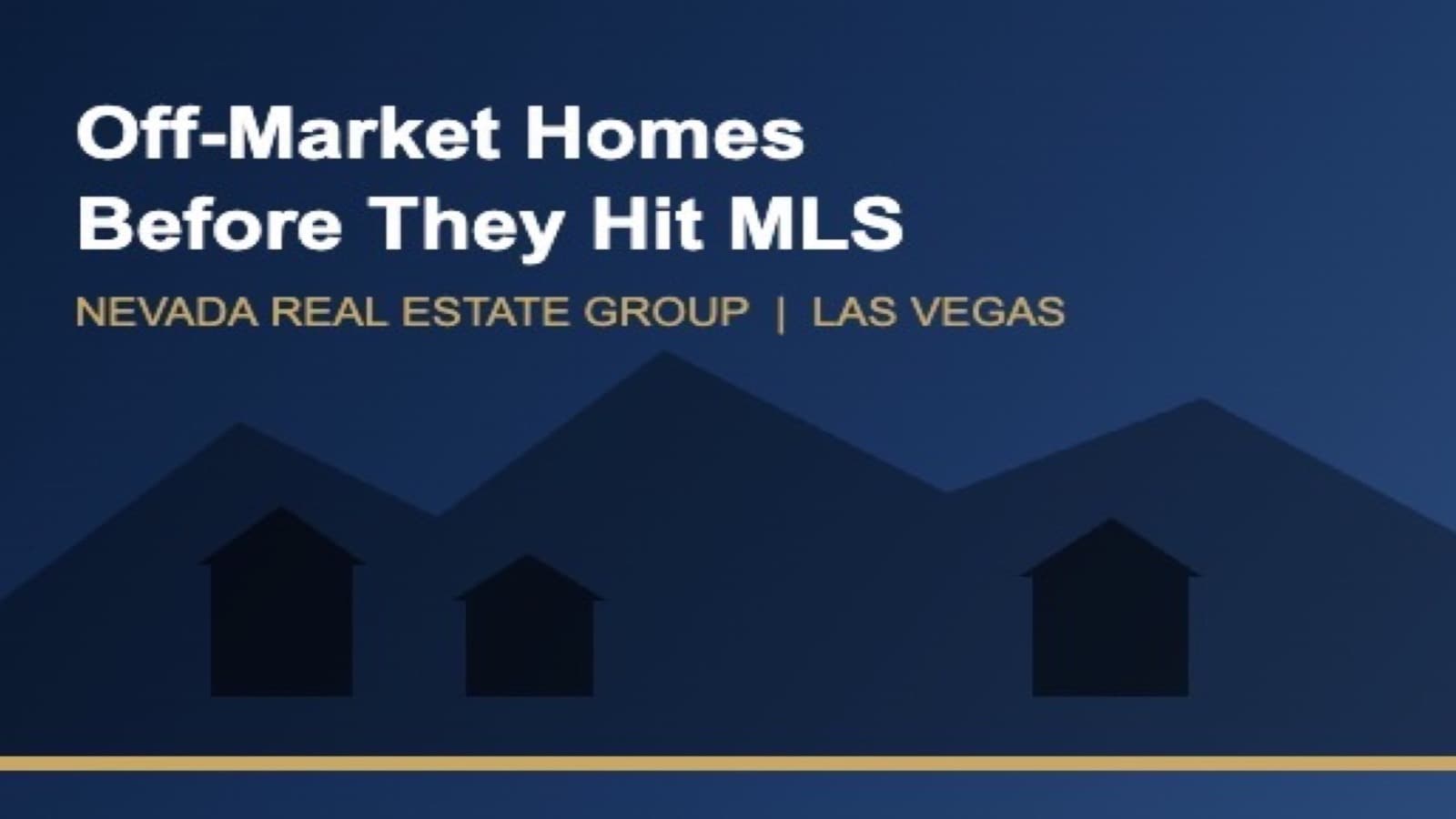 How Nevada Real Estate Group Finds Las Vegas Homes Before They Hit the MLS